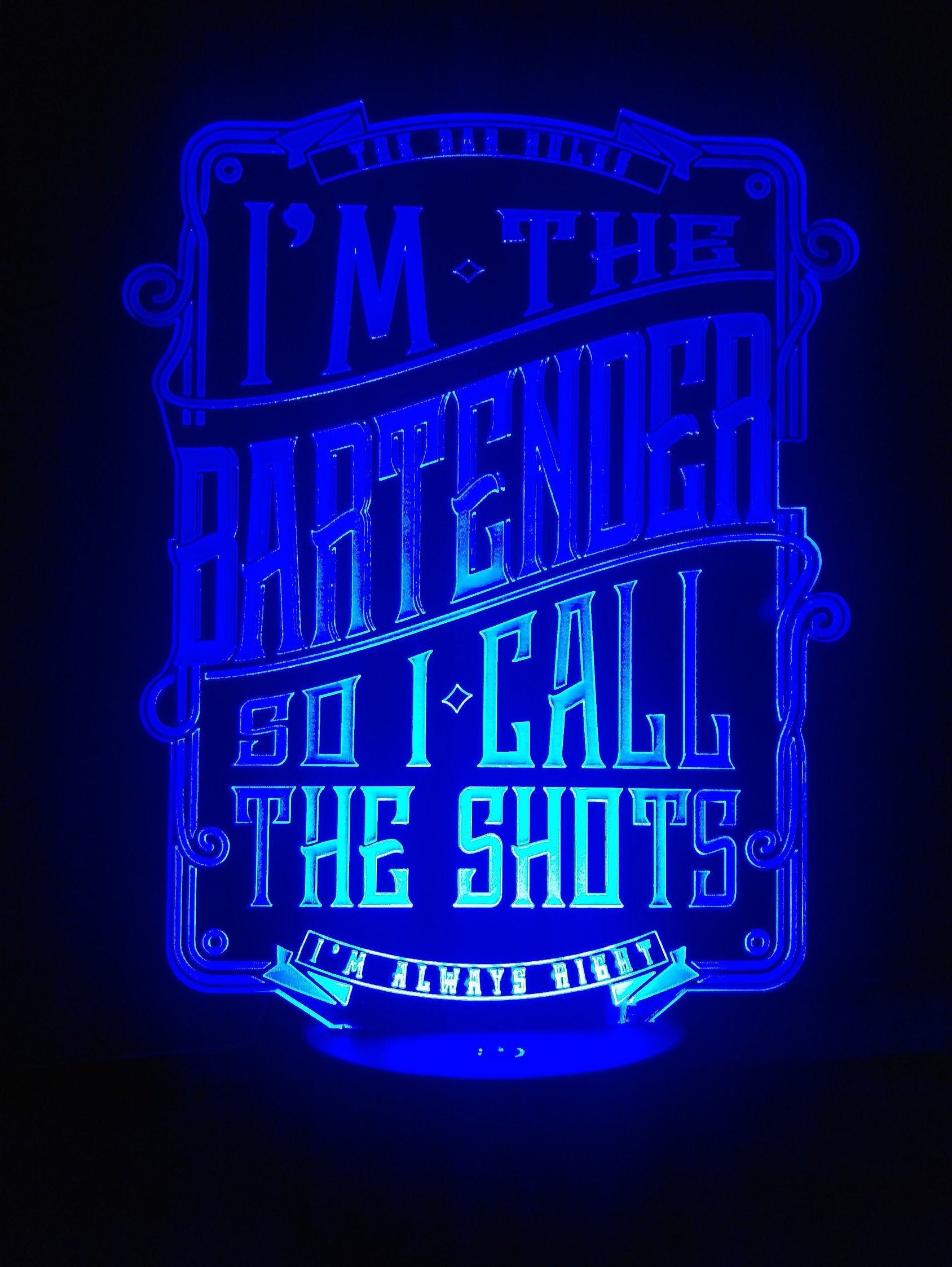 Awesome "I'm the Bartender so I Call the Shots" LED Lamp (1164) - FREE SHIPPING!